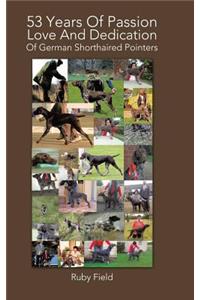 53 Years of Passion Love and Dedication of German Shorthaired Pointers