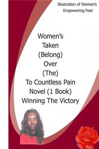 Women's Taken (Belong) Over (The) To Countless Pain Novel(1. Book) Winning The Victory