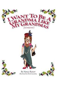 I Want To Be A Grandma Like My Grandmas (Someday)