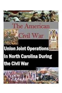 Union Joint Operations In North Carolina During the Civil War