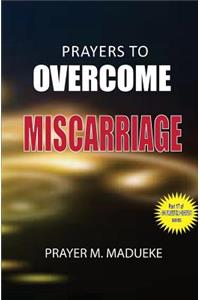 Prayers to overcome miscarriage