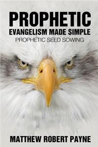 Prophetic Evangelism Made Simple