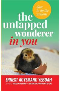 The Untapped Wonderer In You
