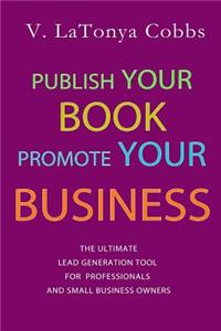 Publish Your Book Promote Your Business