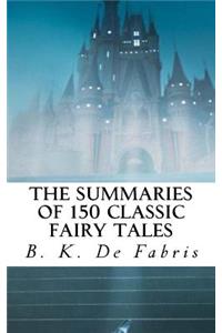 Summaries of 150 Classic Fairy Tales