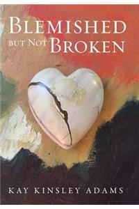 Blemished but Not Broken