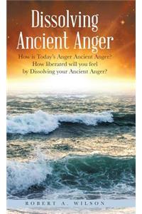 Dissolving Ancient Anger