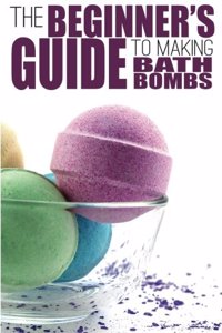 Beginner's Guide to Making Bath Bombs