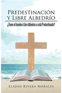 Predestinación y Libre Albedrío