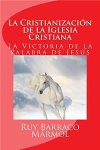 Cristianización de la Iglesia Cristiana
