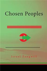 Chosen Peoples: Being the First Arthur Davis Memorial Lecture Delivered Before the Jewish Historical Society at University College on