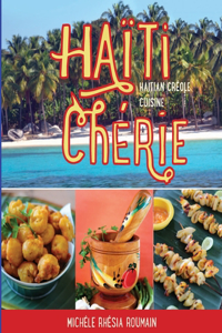 Haiti Cherie, Haitian Creole Cuisine