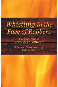 Whistling in the Face of Robbers