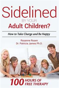 Sidelined By your Adult Children?
