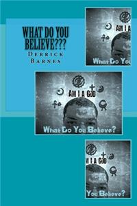 What Do You Believe