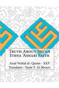 Truth About Shi'ah Ithna 'Ashari Faith