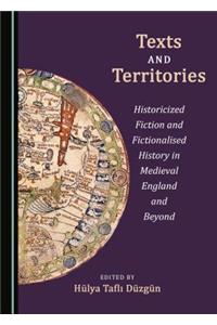 Texts and Territories: Historicized Fiction and Fictionalised History in Medieval England and Beyond