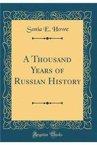 A Thousand Years of Russian History (Classic Reprint)