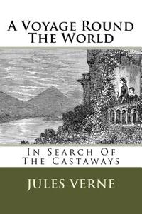 A Voyage Round the World: In Search of the Castaways