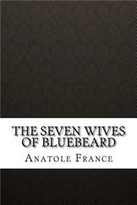 The Seven Wives of Bluebeard