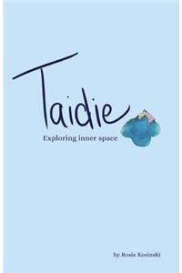 Taidie Exploring Inner Space