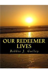 Our Redeemer Lives