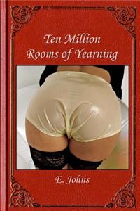 Ten Million Rooms of Yearning