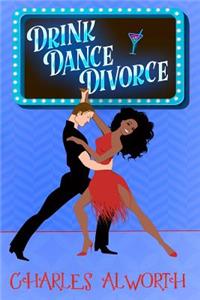 Drink, Dance, Divorce