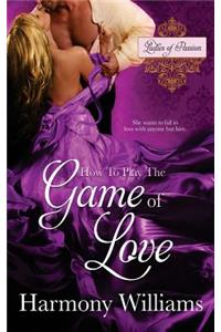 How to Play the Game of Love