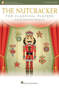 Nutcracker for Classical Flute Players: 10 Selections from the Ballet with Online Piano Accompaniments