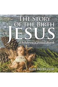 The Story of the Birth of Jesus Children's Jesus Book