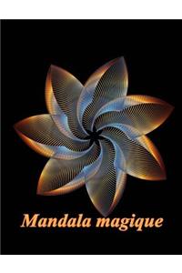 Mandala Magique - Coloriages Pour Adultes: Coloriage Anti-Stress