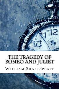 The Tragedy of Romeo and Juliet