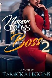 Never Cross A Boss 2