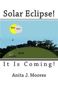 Solar Eclipse!: It Is Coming!