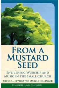 From a Mustard Seed