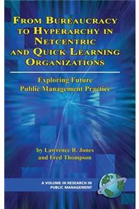 From Bureaucracy to Hyperarchy in Netcentric and Quick Learning Organizations