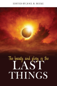 Beauty and Glory of the Last Things, The