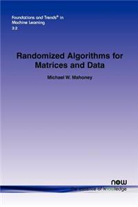 Randomized Algorithms for Matrices and Data