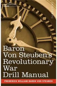 Baron Von Steuben's Revolutionary War Drill Manual