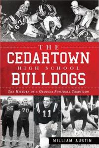 Cedartown High School Bulldogs: The History of a Georgia Football Tradition