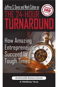 Jeffrey S. Davis and Mark Cohen on The 24-Hour Turnaround