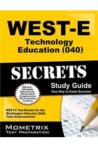 West-E Technology Education (040) Secrets: West-E Test Review for the Washington Educator Skills Tests-Endorsements