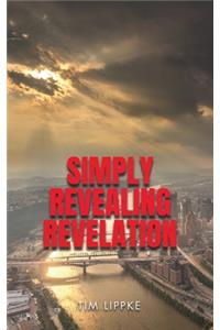 Simply Revealing Revelation