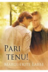 Pari Tenu!