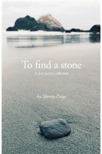 To Find a Stone