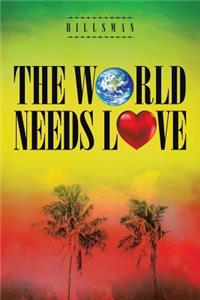 The World Needs Love