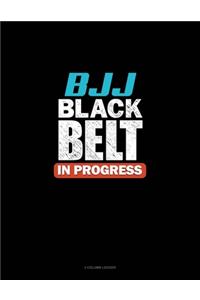 BJJ Black Belt In Progress