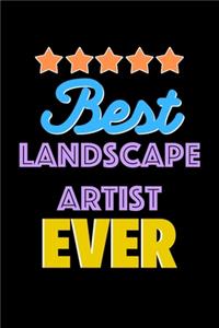 Best Landscape Artist Evers Notebook - Landscape Artist Funny Gift