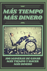Mas Tiempo, Mas Dinero